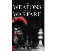 Phil Hopper Heidi St John The Weapons of Our Warfare (Copertina rigida)
