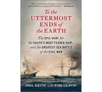 Phil Keith Tom Clavin To the Uttermost Ends of the Earth (Tascabile)