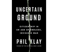 Phil Klay Uncertain Ground (Copertina rigida)