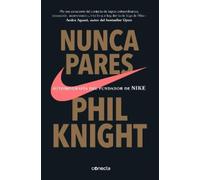 Phil Knight Nunca pares: Autobiografía del fundador de Nike / Shoe D (Tascabile)