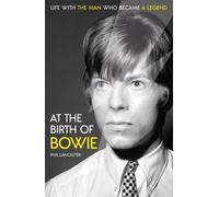 Phil Lancaster At the Birth of Bowie (Copertina rigida)