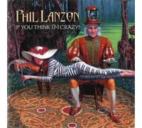 Phil Lanzon If You Think I'm Crazy (Vinyl LP) 12" Album