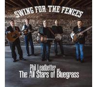 Phil Leadbetter and The All Stars of Bluegrass Swing for the Fences (CD) Album