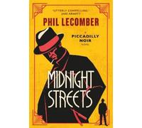 Phil Lecomber The Piccadilly Noir Series - Midnight Streets (Tascabile)