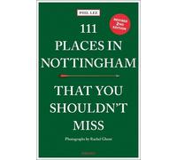 Phil Lee 111 Places in Nottingham That You Shou (Tascabile) (PRESALE 01/10/2024)