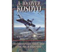Phil M Haun A-10s Over Kosovo (Copertina rigida)