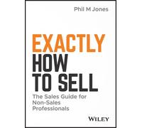 Phil M. Jones Exactly How to Sell (Copertina rigida)