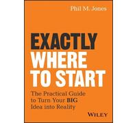 Phil M. Jones Exactly Where to Start (Copertina rigida)