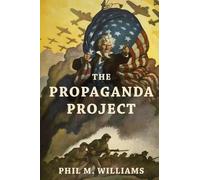 Phil M Williams The Propaganda Project (Tascabile) Thought-Provoking Nonfiction