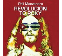 Phil Manzanera Revolución to Roxy (CD) Album