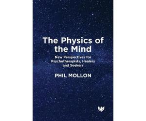 Phil Mollon The Physics of the Mind (Tascabile)
