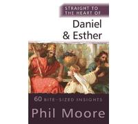 Phil Moore Straight to the Heart of Daniel and Esther (Tascabile)