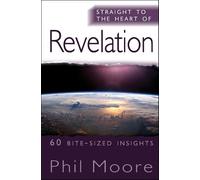 Phil Moore Straight to the Heart of Revelation (Tascabile)
