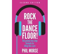 Phil Morse Rock The Dancefloor 2nd Edition (Tascabile)