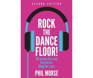 Phil Morse Rock The Dancefloor 2nd Edition (Tascabile)