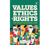 Phil Musson Values, Ethics and Rights for Health and Social Care (Tascabile)
