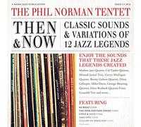 Phil Norman Tentet - Then And Now: Classic Sounds & Variation
