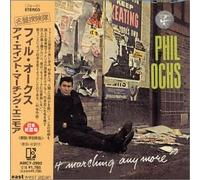 Phil Ochs - I Ain T Marching Anymore