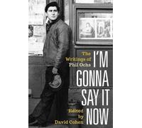 Phil Ochs I'm Gonna Say It Now (Copertina rigida)