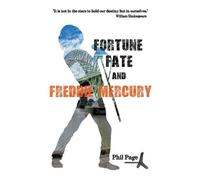 Phil Page Fortune, Fate and Freddie Mercury (Tascabile)