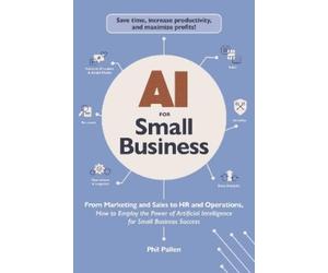 Phil Pallen Pallen, Phil AI for Small Business (Tascabile) AI Advantage