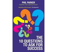 Phil Parker The 10 Questions to Ask for Success (Tascabile)