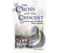 Phil Parshall The Cross and the Crescent (Tascabile)