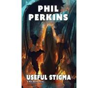 Phil Perkins Useful Stigma (Tascabile)