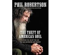 Phil Robertson The Theft of America’s Soul (Copertina rigida)