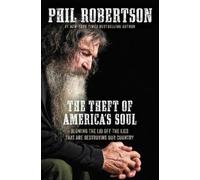 Phil Robertson The Theft of America’s Soul (Copertina rigida)