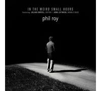 Phil Roy - In the Weird Small Hours