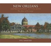 Phil Sandusky New Orleans Impressionist Cityscapes (Copertina rigida)