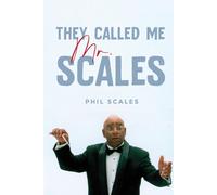 Phil Scales They Called Me Mr. Scales (Tascabile)