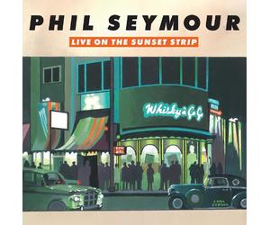 Phil Seymour Live On the Sunset Strip (CD) Album