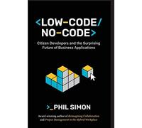 Phil Simon Low-Code/No-Code (Copertina rigida)