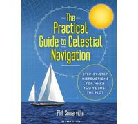 Phil Somerville The Practical Guide to Celestial Navigation (Copertina rigida)