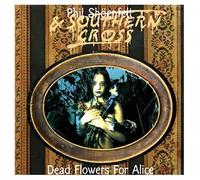 Phil Shoenfelt & Southern Cros Dead Flowers for a (CD)