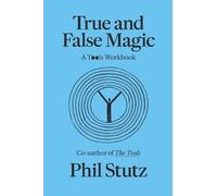 True and False Magic: A Tools Workbook: A Tools Protocol