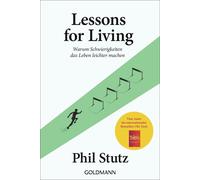 Phil Stutz Jörn Lessons for living: Warum Schwierigkeiten das Leben (Tascabile)