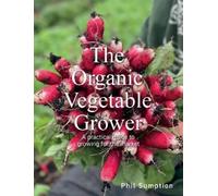 Phil Sumption Organic Vegetable Grower (Tascabile)