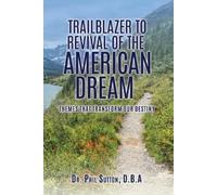 Phil Sutton D B a Trailblazer to Revival of the American Dream (Tascabile)