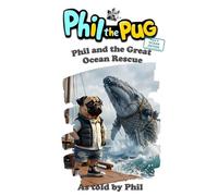 Phil the Pug - Phil and the Great Ocean Rescue