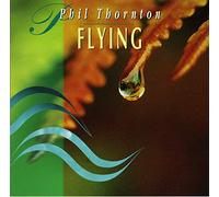 Phil Thornton - Flying [Import]