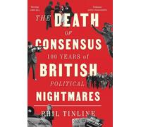 Phil Tinline The Death of Consensus (Copertina rigida)