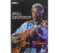 Phil Upchurch-in Concert [Edizione: Regno Unito]