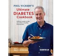 Phil Vickery Phil Vickery's Ultimate Diabetes Cookbook (Copertina rigida)