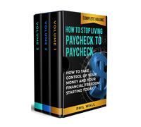 Phil Wall How to Stop Living Paycheck to Paycheck (Tascabile)