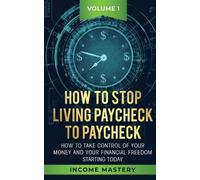 Phil Wall How to Stop Living Paycheck to Paycheck (Tascabile)