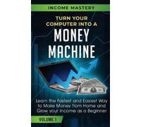 Phil Wall Turn Your Computer Into a Money Machine (Tascabile)