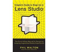 Phil Walton Designer's Guide to Snapchat's Lens Studio: A Qui (Copertina rigida)